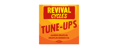 Revival Tune-Ups No. 1 : Aaron Draplin / Draplin Design Co.