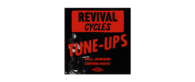 Revival Tune-Ups No. 5 : Will Johnson / Centro-Matic