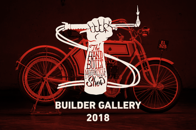 The Handbuilt Motorcycle Show - 2018 - Builder's Bikes
