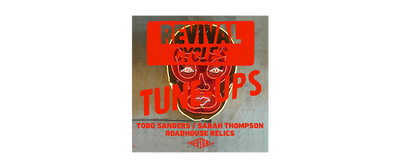 Revival Tune-Ups No. 32 : Todd Sanders & Sarah Thompson / Roadhouse Relics
